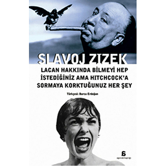 Lacan Hakkında Bilmeyi Hep Istediğiniz Ama Hitchcock'a Sormaya Korktunuz Her Şey Slavoj Zizek