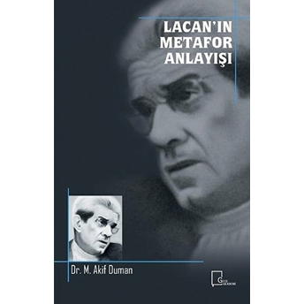 Lacan’in Metafor Anlayışı  - M. Akif Duman