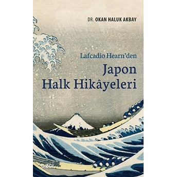 Lafcadio Hearn'den Japon Halk Hikayeleri Okan Haluk Akbay