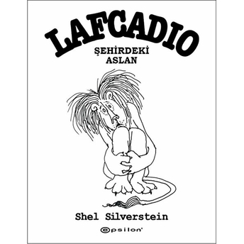 Lafcadio Şehirdeki Aslan (Ciltli) Shel Silverstein