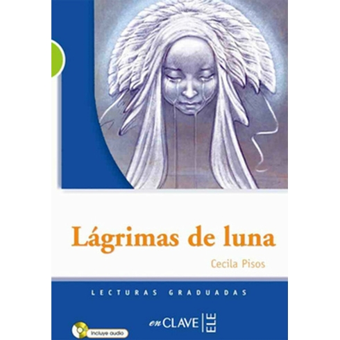 Lagrimas De Luna Audio Descargable (Lg Nivel-2) Ispanyolca Okuma Kitabı Cecilia Pisos