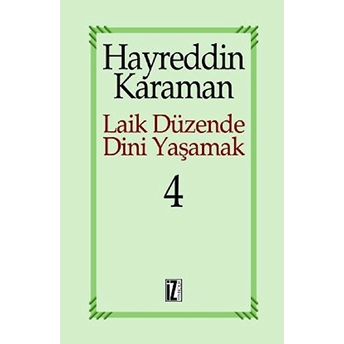 Laik Düzende Dini Yaşamak Cilt: 4-Hayreddin Karaman