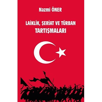 Laiklik Şeriat Ve Türban Tartışmaları