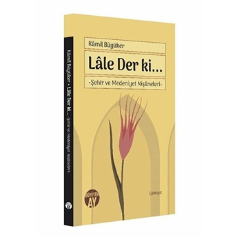 Lale Der Ki… Kamil Büyüker