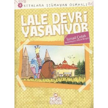 Lale Devri Yaşanıyor / Kıtalara Sığmayan Osmanlı-4 Ismail Çolak