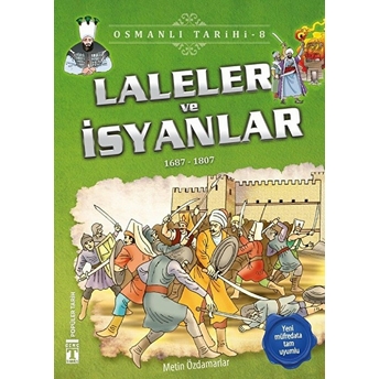 Laleler Ve Isyanlar - Osmanlı Tarihi 8 Metin Özdamarlar