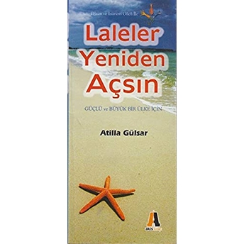 Laleler Yeniden Açsın Atilla Gülsar