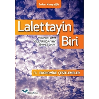 Lalettayin Biri: Yudum Hava Yolları’nda (Yhy) Zı·mmet Onayı-Erden Kınayyigˆit