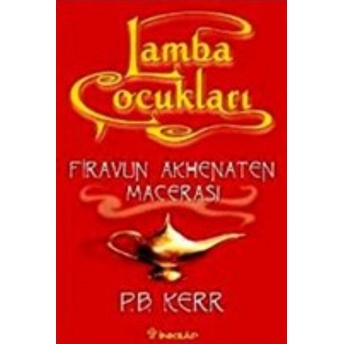 Lamba Çocukları 1 / Firavun Akhenaten Macerası P. B. Kerr