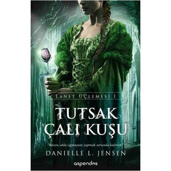 Lanet Üçlemesi 1 - Tutsak Çalıkuşu Danielle L. Jensen