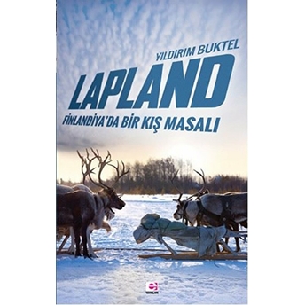 Lapland Finlandiya'da Bir Kış Masalı Yıldırım Büktel