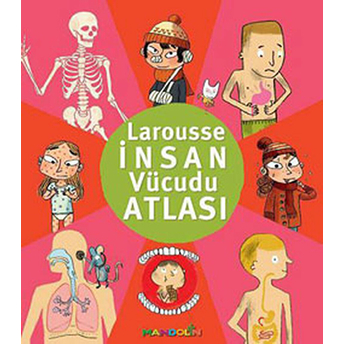 Larousse Insan Vücudu Atlası Kolektif