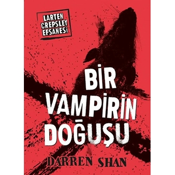 Larten Crepsley Efsanesi - Bir Vampirin Doğuşu 5. Kitap Darren Shan