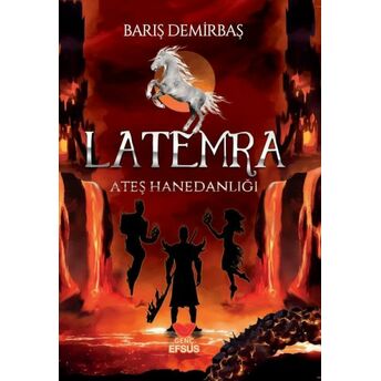 Latemra Ateş Hanedanlığı Barış Demirbaş