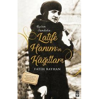 Latife Hanım'ın Kağıtları Fatih Bayhan