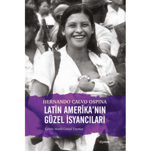 Latin Amerika'Nın Güzel Isyancıları Hernando Calvo Ospina