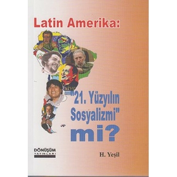 Latin Amerika: 21 Yüzyılın Sosyalizmi Mi?