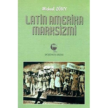 Latin Amerika Marksizmi Michael Löwy