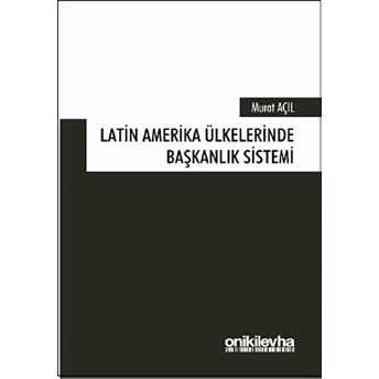 Latin Amerika Ülkelerinde Başkanlık Sistemi