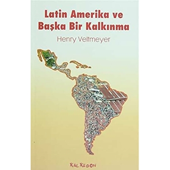 Latin Amerika Ve Bir Başka Kalkınma