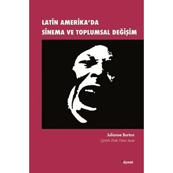 Latin Amerikada Sinema Ve Toplumsal Değişim - Julianne Burton