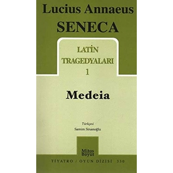 Latin Tragedyaları 1 - Medeia Lucius Annaeus Seneca