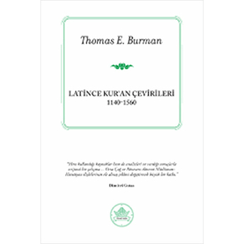 Latince Kuran Çevirileri 1140-1560 Thomas E. Burman