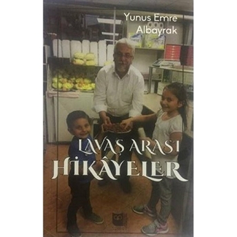 Lavaş Arası Hikayeler - Yunus Emre Albayrak