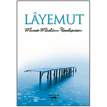 Layemut Murat Müslüm Yazdıçutan