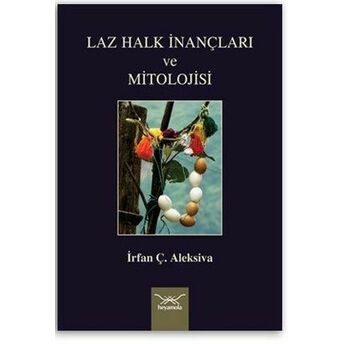 Laz Halk Inançları Ve Mitolojisi Irfan Ç. Aleksiva