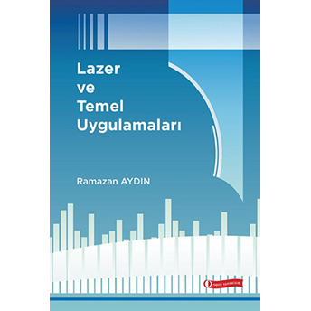 Lazer Ve Temel Uygulamaları Ramazan Aydın