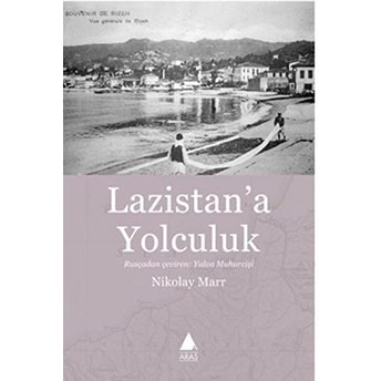 Lazistan'a Yolculuk Nikolay Marr