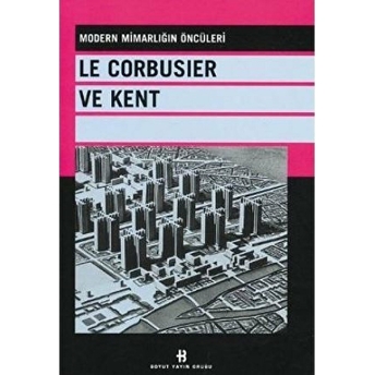 Le Corbusier Ve Kent Kolektif