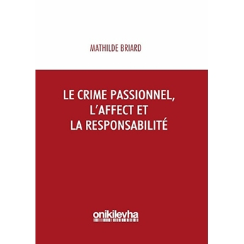 Le Crime Passionnel, L'affect Et La Responsabilite