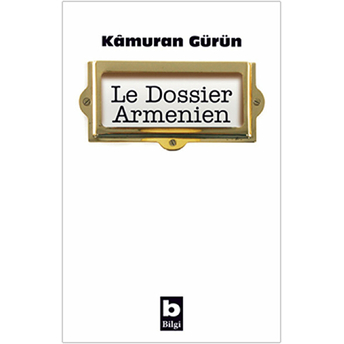 Le Dossier Armenien Kamuran Gürün