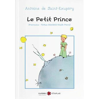 Le Petit Prince (Fransızca-Türkçe Sözlüklü Küçük Prens) Kollektif