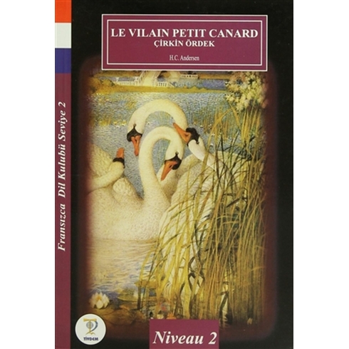 Le Vilain Petit Canard - Çirkin Ördek Hans Christian Andersen