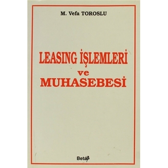 Leasing Işlemleri Ve Muhasebesi M. Vefa Toroslu