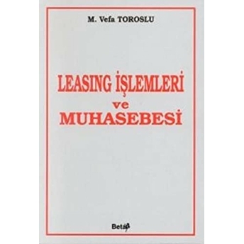 Leasing Işlemleri Ve Muhasebesi M. Vefa Toroslu