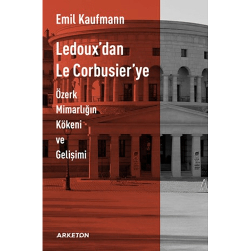 Ledoux'Dan Le Corbusier'Ye Emil Kaufmann