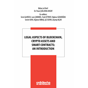 Legal Aspects Of Blockchain, Crypto Assets And Smart Contracts: An Introduction Pınar Çağlayan Aksoy