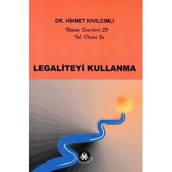 Legaliteyi Kullanma - Yol Dizisi 5E Hikmet Kıvılcımlı