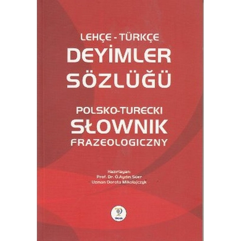 Lehçe Türkçe Deyimler Sözlüğü - Polsko - Turecki Slownik Frazeologiczny