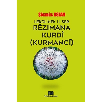 Lêkolînek Lı Ser Rêzımana Kurdî (Kurmancî)