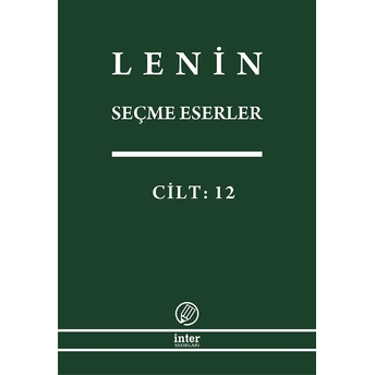 Lenin Seçme Eserler Cilt: 12 Vladimir Ilyiç Lenin