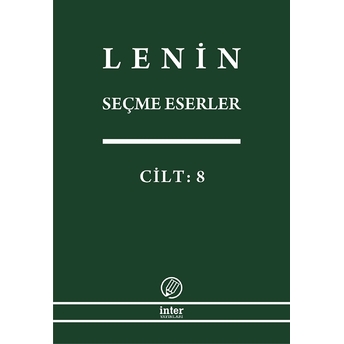 Lenin Seçme Eserler Cilt: 8 Vladimir Ilyiç Lenin