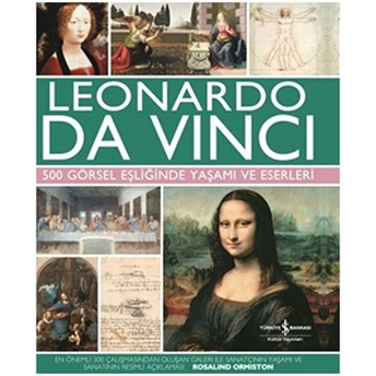 Leonardo Da Vinci 500 Görsel Eşiliğinde Yaşamı (Ciltli) Rosalind Ormiston