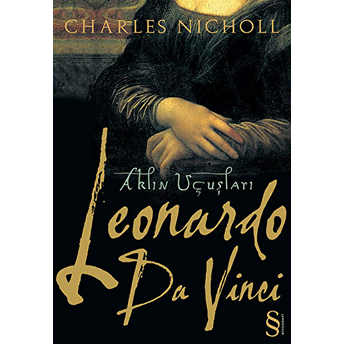 Leonardo Da Vinci Aklın Uçuşları Charles Nicholl