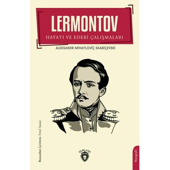 Lermontov Hayatı Ve Edebi Çalışmaları Aleksandr Mihayloviç Skabiçevski