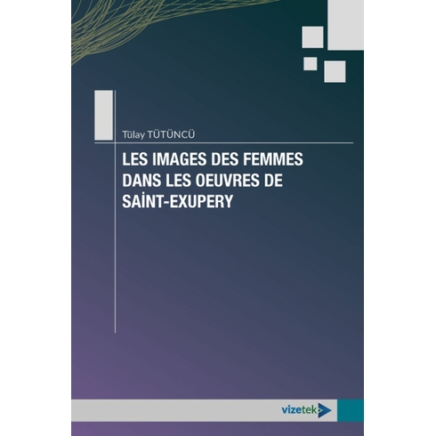 Les Images Des Femmes Dans Les Oeuvres De Saint-Exupery Tülay Tütüncü